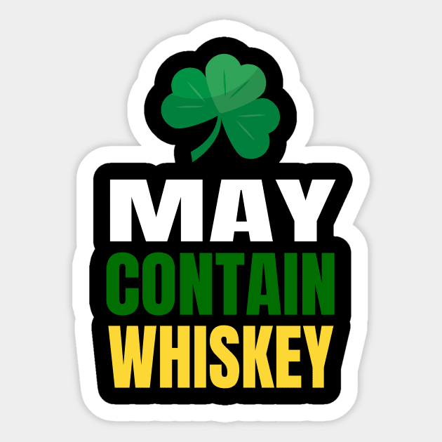 May Contain Whiskey Funny St Patty's Day print Sticker by KnMproducts